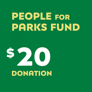 The People for Parks Fund – $20 Donation
