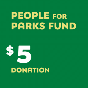 The People for Parks Fund – $5 Donation